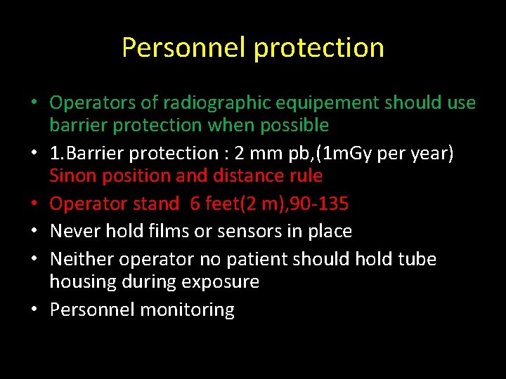 Personnel protection • Operators of radiographic equipement should use barrier protection when possible •