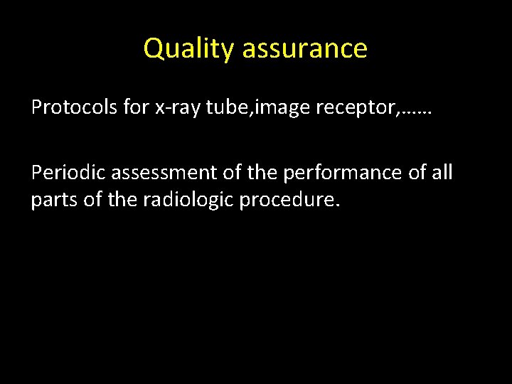 Quality assurance Protocols for x-ray tube, image receptor, …… Periodic assessment of the performance