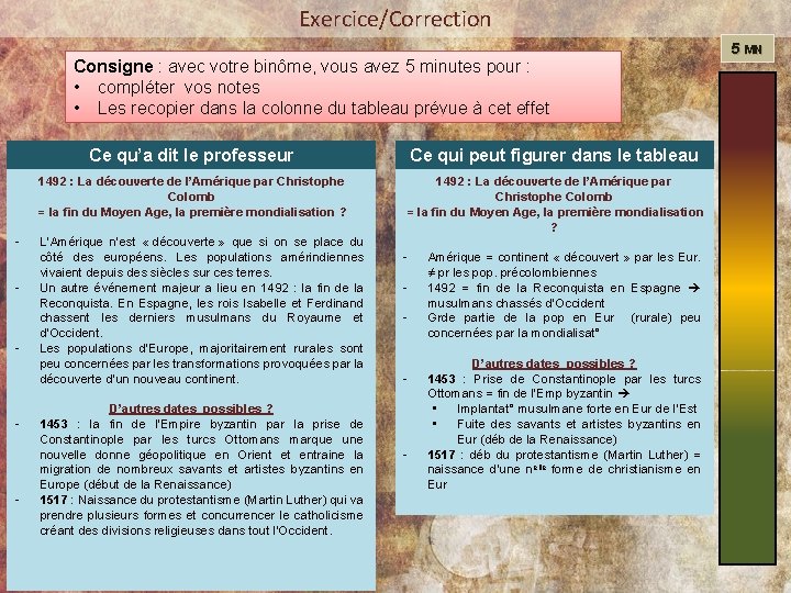 Exercice/Correction Consigne : avec votre binôme, vous avez 5 minutes pour : • compléter