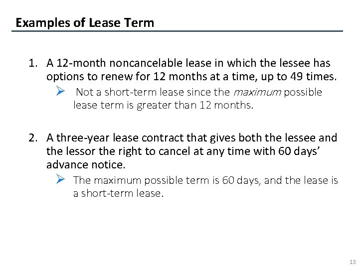 Examples of Lease Term 1. A 12 -month noncancelable lease in which the lessee