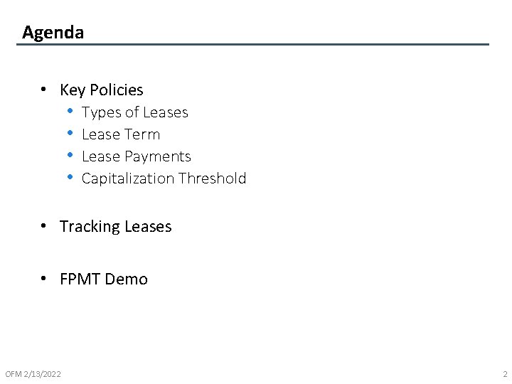 Agenda • Key Policies • • Types of Leases Lease Term Lease Payments Capitalization