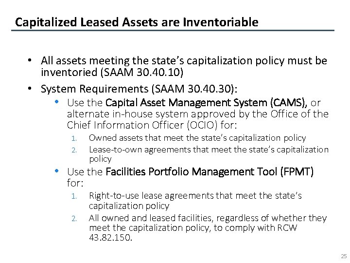 Capitalized Leased Assets are Inventoriable • All assets meeting the state’s capitalization policy must