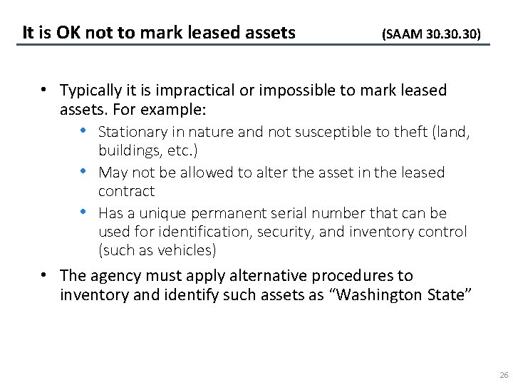 It is OK not to mark leased assets (SAAM 30. 30) • Typically it