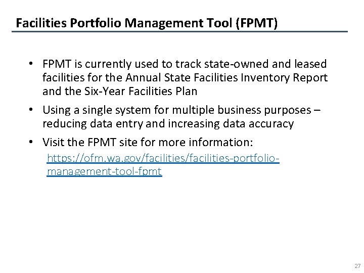 Facilities Portfolio Management Tool (FPMT) • FPMT is currently used to track state-owned and