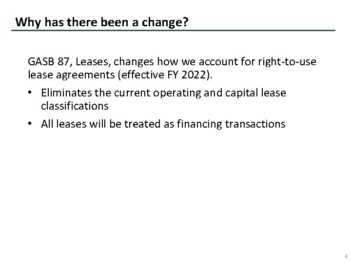 Why has there been a change? GASB 87, Leases, changes how we account for