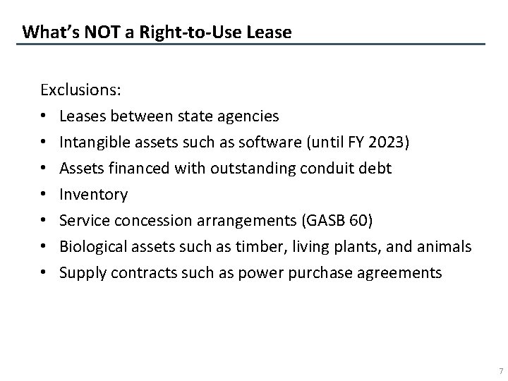 What’s NOT a Right-to-Use Lease Exclusions: • Leases between state agencies • Intangible assets