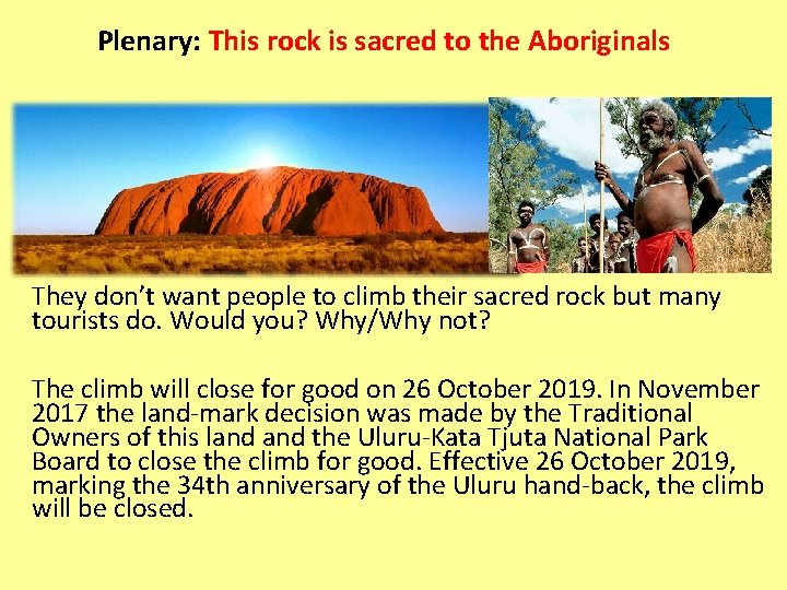 Plenary: This rock is sacred to the Aboriginals They don’t want people to climb
