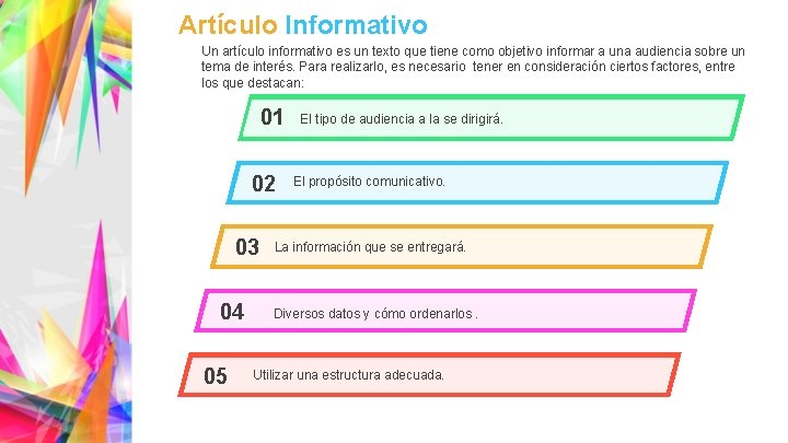 Artículo Informativo Un artículo informativo es un texto que tiene como objetivo informar a