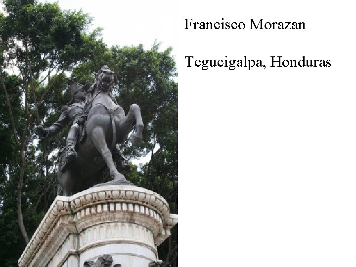 Francisco Morazan Tegucigalpa, Honduras 