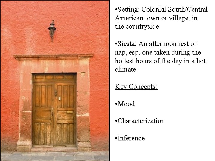  • Setting: Colonial South/Central American town or village, in the countryside • Siesta: