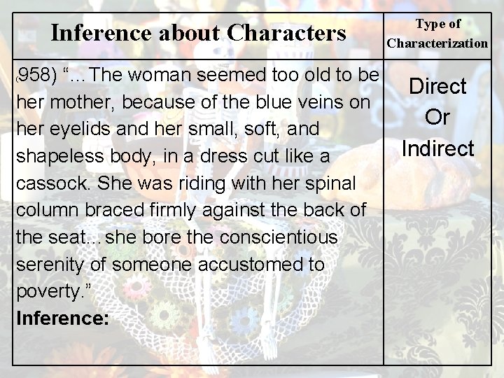 Inference about Characters 958) “…The woman seemed too old to be her mother, because