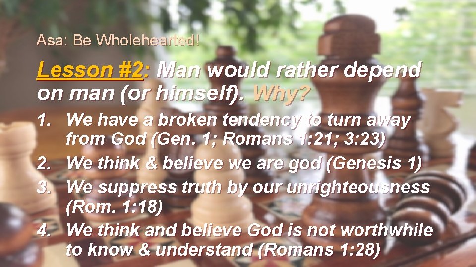 Asa: Be Wholehearted! Lesson #2: Man would rather depend on man (or himself). Why?