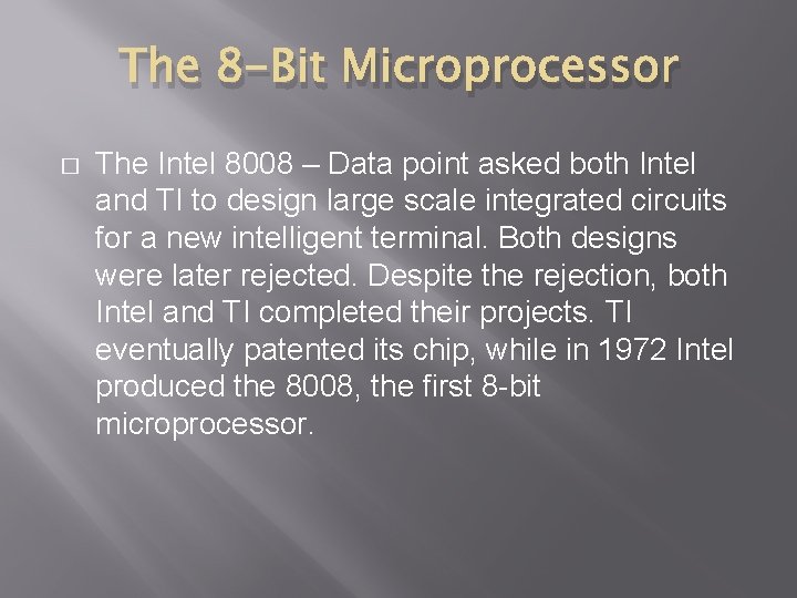 The 8 -Bit Microprocessor � The Intel 8008 – Data point asked both Intel