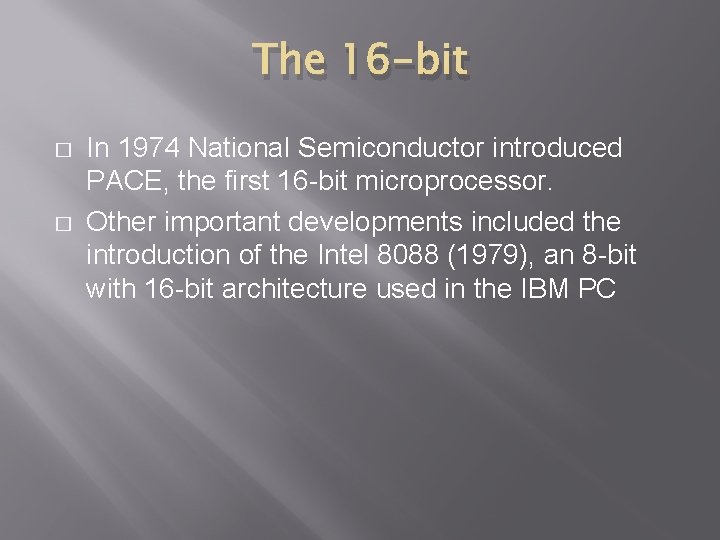 The 16 -bit � � In 1974 National Semiconductor introduced PACE, the first 16
