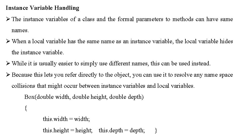 Instance Variable Handling Ø The instance variables of a class and the formal parameters