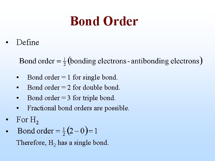 Bond Order • Define • • Bond order = 1 for single bond. Bond