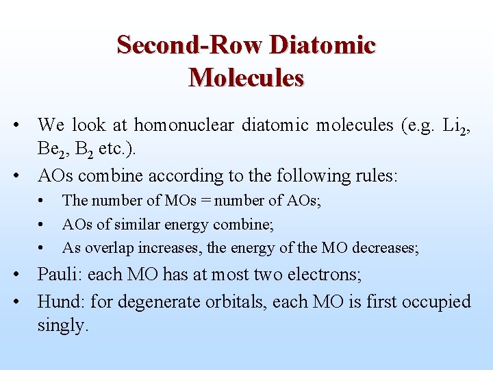 Second-Row Diatomic Molecules • We look at homonuclear diatomic molecules (e. g. Li 2,