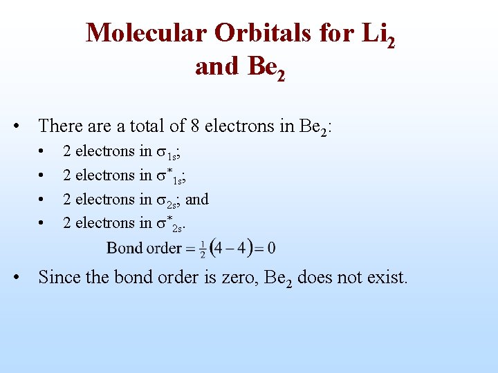 Molecular Orbitals for Li 2 and Be 2 • There a total of 8