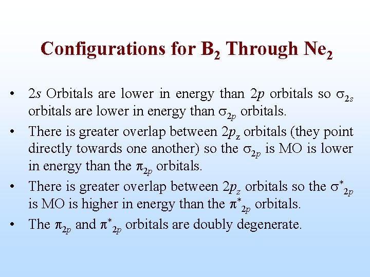 Configurations for B 2 Through Ne 2 • 2 s Orbitals are lower in