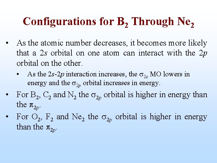 Configurations for B 2 Through Ne 2 • As the atomic number decreases, it