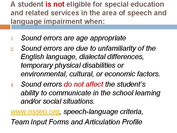 A student is not eligible for special education and related services in the area