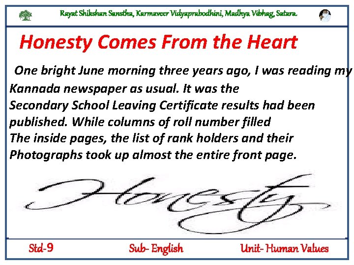 Rayat Shikshan Sanstha, Karmaveer Vidyaprabodhini, Madhya Vibhag, Satara. Honesty Comes From the Heart One