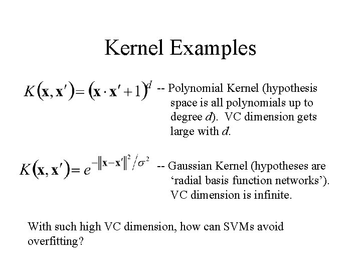 Kernel Examples -- Polynomial Kernel (hypothesis space is all polynomials up to degree d).