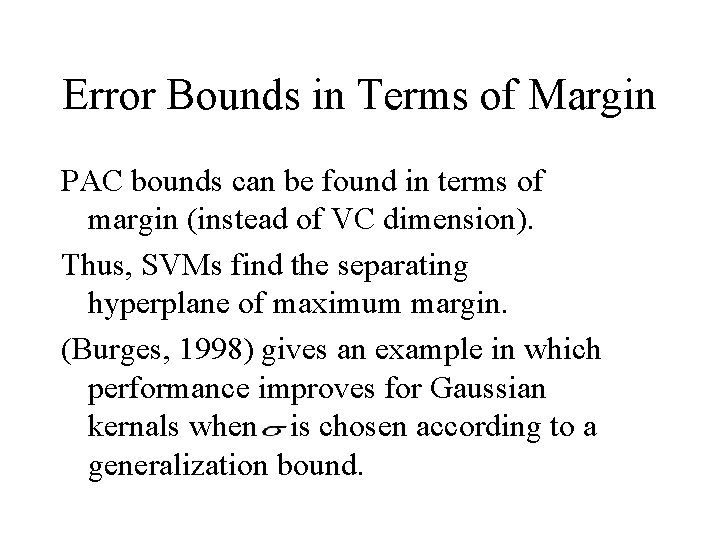 Error Bounds in Terms of Margin PAC bounds can be found in terms of