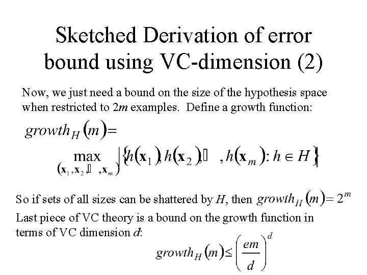 Sketched Derivation of error bound using VC-dimension (2) Now, we just need a bound