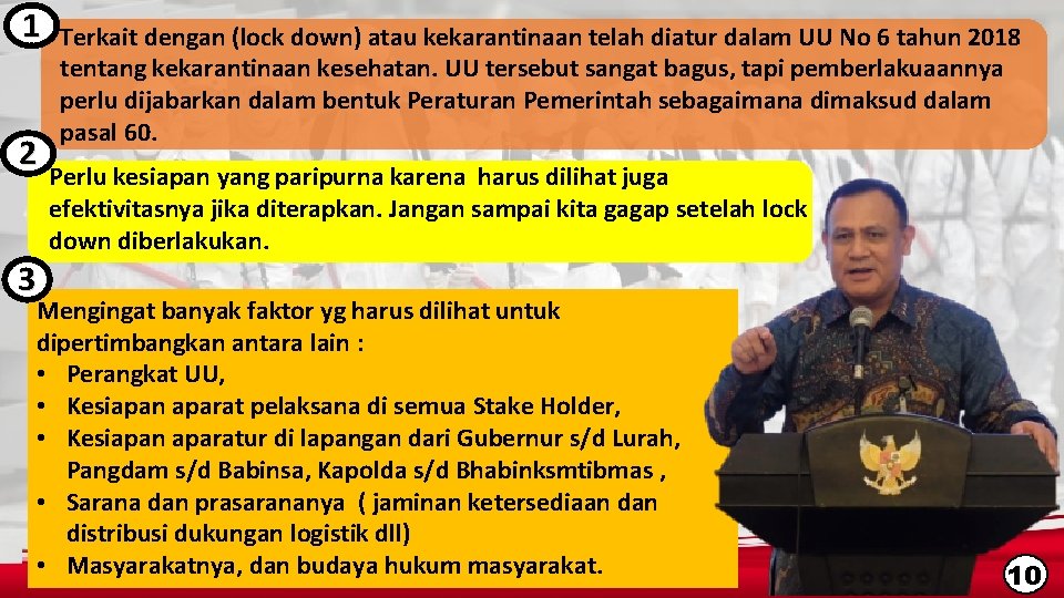 1 2 3 Terkait dengan (lock down) atau kekarantinaan telah diatur dalam UU No