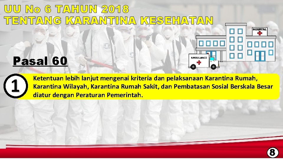 UU No 6 TAHUN 2018 TENTANG KARANTINA KESEHATAN Pasal 60 1 Ketentuan lebih lanjut