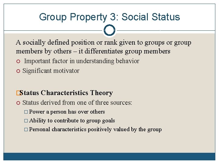 Group Property 3: Social Status A socially defined position or rank given to groups