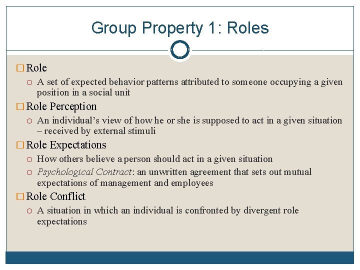 Group Property 1: Roles � Role A set of expected behavior patterns attributed to