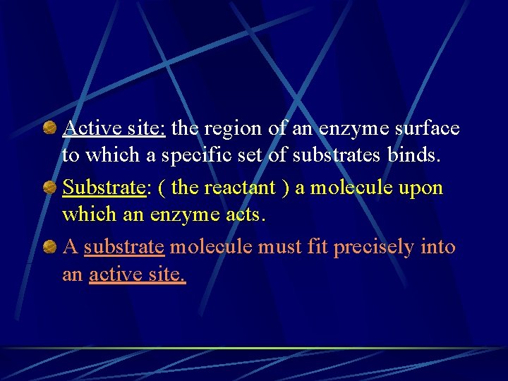 Active site: the region of an enzyme surface to which a specific set of