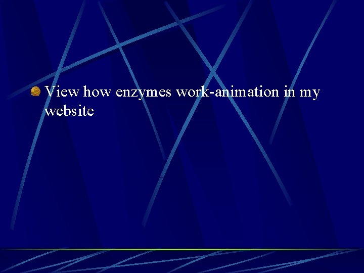 View how enzymes work-animation in my website 