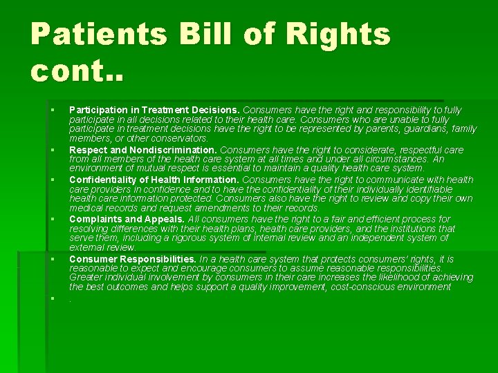 Patients Bill of Rights cont. . § § § Participation in Treatment Decisions. Consumers