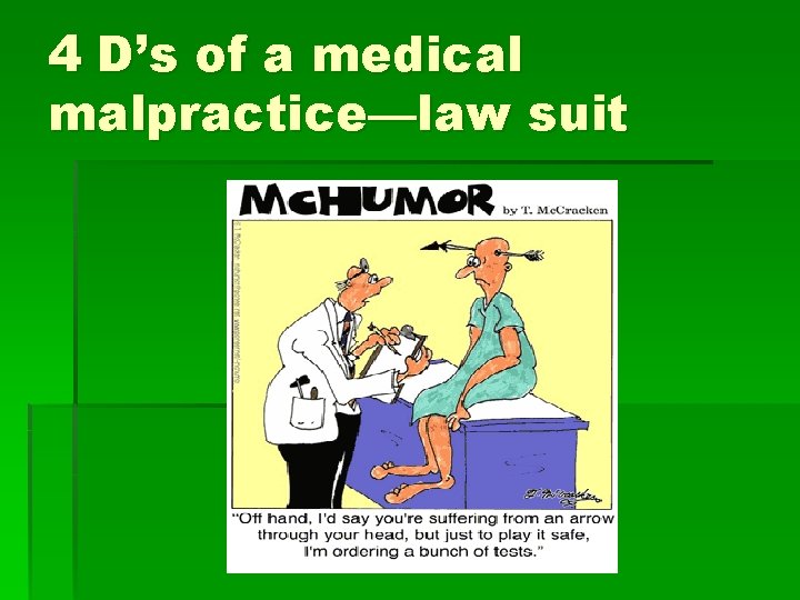 4 D’s of a medical malpractice—law suit 