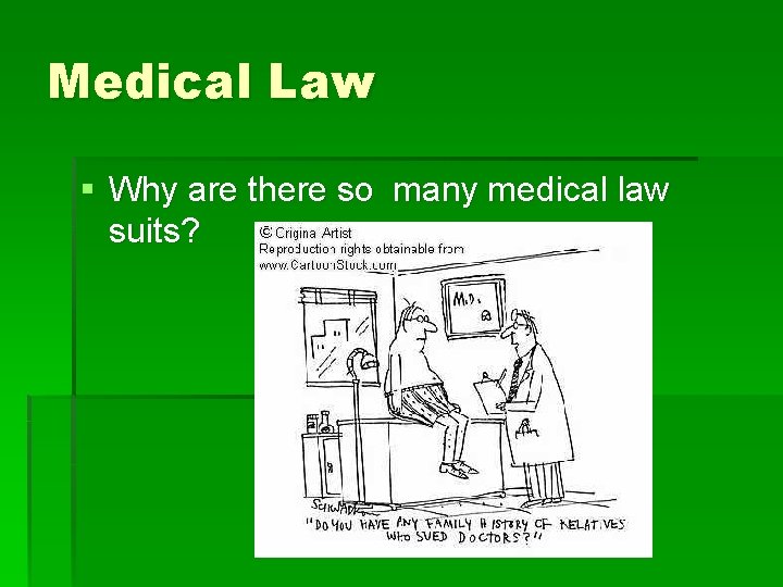 Medical Law § Why are there so many medical law suits? 