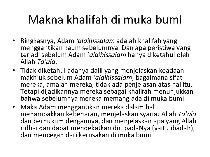 Makna khalifah di muka bumi • Ringkasnya, Adam ‘alaihissalam adalah khalifah yang menggantikan kaum