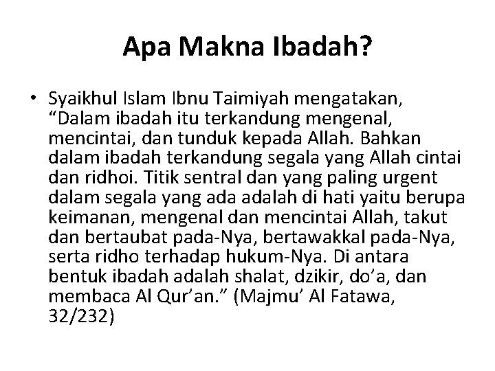 Apa Makna Ibadah? • Syaikhul Islam Ibnu Taimiyah mengatakan, “Dalam ibadah itu terkandung mengenal,