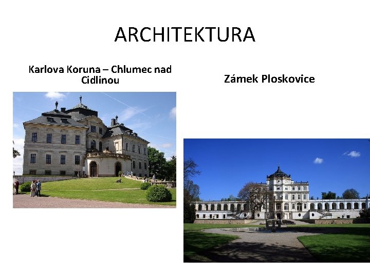 ARCHITEKTURA Karlova Koruna – Chlumec nad Cidlinou Zámek Ploskovice 