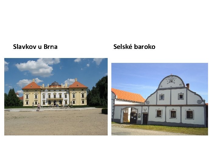 Slavkov u Brna Selské baroko 