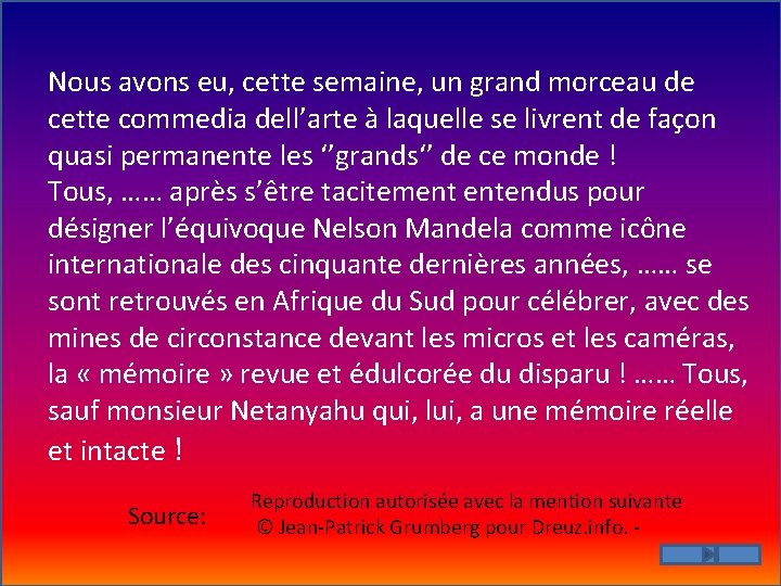 Nous avons eu, cette semaine, un grand morceau de cette commedia dell’arte à laquelle