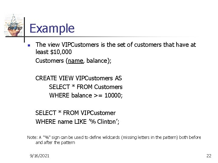 IST 210 Example n The view VIPCustomers is the set of customers that have