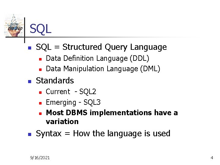 IST 210 SQL n SQL = Structured Query Language n n n Standards n