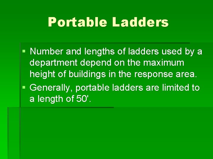 Portable Ladders § Number and lengths of ladders used by a department depend on