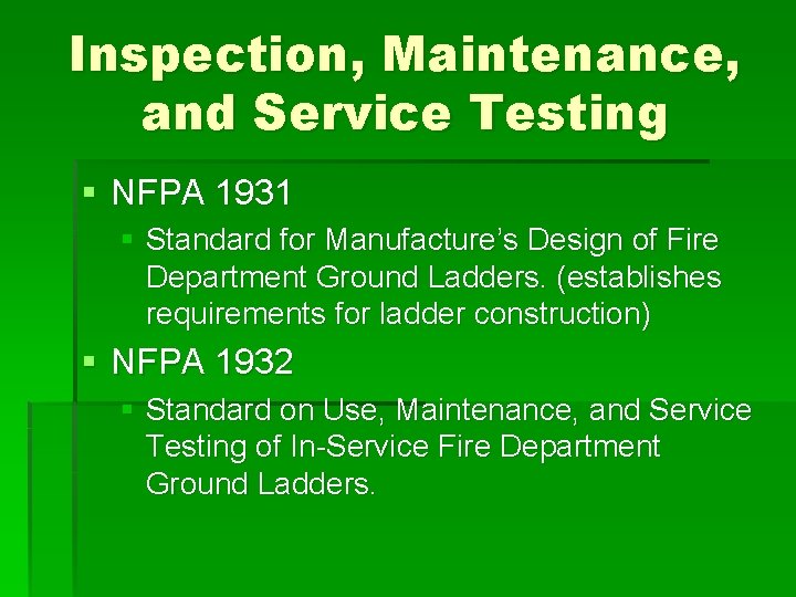 Inspection, Maintenance, and Service Testing § NFPA 1931 § Standard for Manufacture’s Design of