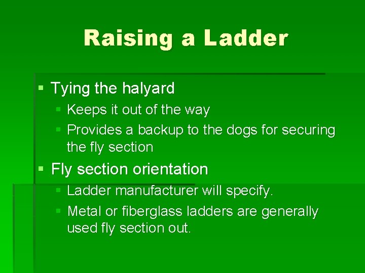 Raising a Ladder § Tying the halyard § Keeps it out of the way