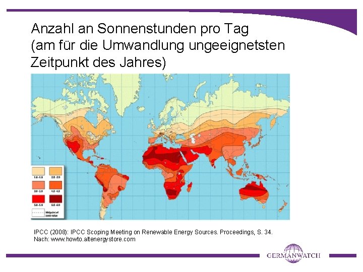 Anzahl an Sonnenstunden pro Tag (am für die Umwandlung ungeeignetsten Zeitpunkt des Jahres) IPCC