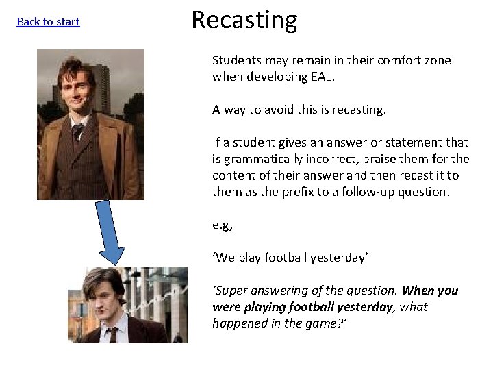 Back to start Recasting Students may remain in their comfort zone when developing EAL.